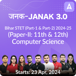 जनक- Janak 3.0 Bihar STET (Part-1 & Part-2) 2024-25 (Paper-II: 11th & 12th) Computer Science Complete Foundation Batch | Online Live Classes by Adda 247