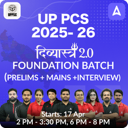UPPCS Foundation 2025- 26 Online Coaching ( P2I) दिव्यास्त्र 2.0 Batch Based on the Latest Exam Pattern by Adda247 PCS