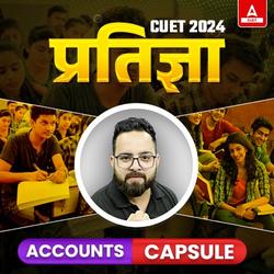 CUET 2024 प्रतिज्ञा Accounts Capsule | CUET Online  Live Classes by Adda247