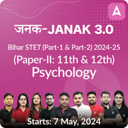 जनक- Janak 3.0 Bihar STET (Part-1 & Part-2) 2024-25 (Paper-II: 11th & 12th) Psychology Complete Foundation Batch | Online Live Classes by Adda 247