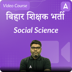 बिहार शिक्षक भर्ती | Social Science by Shanee Sir | History, Polity & Indian National Movement | Video Course by Adda 247