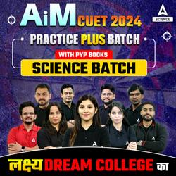 CUET 2024 AiM Practice Plus Complete Batch | Language Test, Science Domain & General Test | CUET Live Classes by Adda247