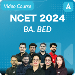 NCET 2024 BA. BED | Video Course by Adda 247