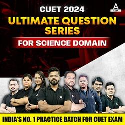 CUET 2024 Science Ultimate Question Series | Online Live Classes by Adda 247