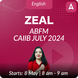 CAIIB ZEAL BATCH | JULY 2024 | ABFM | | Online Live Classes by Adda 247