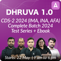 Dhruva 1.0 : CDS-2 2024 (IMA, INA, AFA) - Complete Batch 2024 | Test Series + Ebook | Online Live Classes by Adda 247