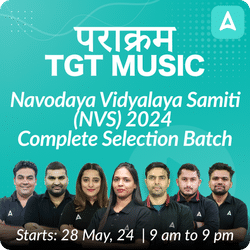 Navodaya Vidyalaya Samiti (NVS) 2024 | TGT Music | Complete Selection Batch | Online Live Classes by Adda 247