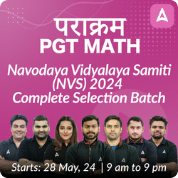 Navodaya Vidyalaya Samiti (NVS) 2024 | PGT Maths | Complete Selection Batch | Online Live Classes by Adda 247