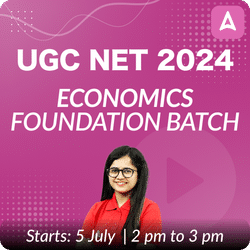 UGC NET 2024 | Economics Foundation Batch (December 2024 Attempt) | Online Live Classes by Adda 247
