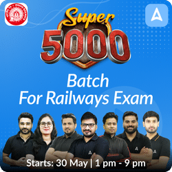 Super 5000 Batch for Railways Exam 2024 (RPF Constable & SI, NTPC(CBT 1+ 2), RRB ALP/ Technician and Group D) | Online Live Classes by Adda 247