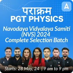 Navodaya Vidyalaya Samiti (NVS) 2024 | PGT Physics | Complete Selection Batch | Online Live Classes by Adda 247