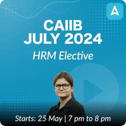 CAIIB HRM Elective Batch | 2024 | HRM | Online Live Classes by Adda 247