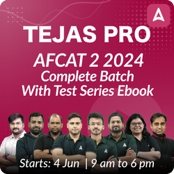 Tejas Pro - AFCAT 2 2024 Complete Batch | With Test Series Ebook | Online Live Classes by Adda 247