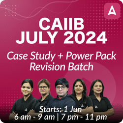 CAIIB CASE STUDY & POWER PACK REVISION BATCH | JULY 2024 | ABM+BFM+ABFM+BRBL | Online Live Classes by Adda 247