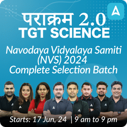 पराक्रम 2.0 | Navodaya Vidyalaya Samiti (NVS) 2024 | TGT SCIENCE | Complete Selection Batch | Live + Recorded Batch By Adda 247