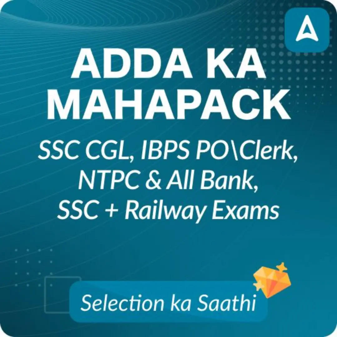 Adda Ka Mahapack (For SSC CGL, IBPS PO \ Clerk, NTPC & All Bank, SSC + Railway Exams)