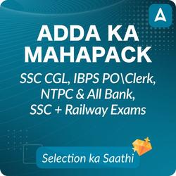 Adda Ka Mahapack (For SSC CGL, IBPS PO \ Clerk, NTPC & All Bank, SSC + Railway Exams)