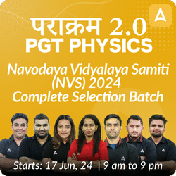 Navodaya Vidyalaya Samiti (NVS) 2024 | PGT Physics | Complete Selection Batch | Live + Recorded By Adda 247
