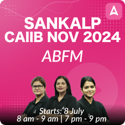 SANKALP CAIIB ABFM NOV 2024 | ADVANCE BUSINESS  AND FINANCIAL MANAGEMENT | TARGET BATCH | Online Live Classes by Adda 247
