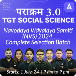 पराक्रम 3.0 | Navodaya Vidyalaya Samiti (NVS) 2024 | TGT SOCIAL SCIENCE | Complete Selection Batch | Online Live Classes by Adda 247