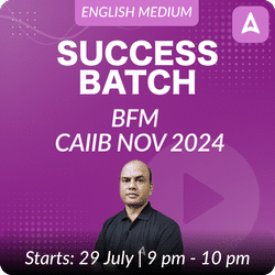 Success Batch | BFM | CAIIB NOV 2024 | English Medium | Online Live Classes by Adda 247