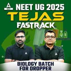 TEJAS Fastrack - Dropper NEET 2025 Batch for Biology | Online Live Classes by NEET Adda 247