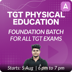 TGT PHYSICAL EDUCATION | FOUNDATION BATCH | FOR ALL PGT EXAMS | Online Live Classes by Adda 247