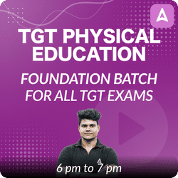 TGT PHYSICAL EDUCATION | FOUNDATION BATCH | FOR ALL PGT EXAMS | Online Live Classes by Adda 247