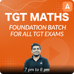 TGT MATHS | FOUNDATION BATCH | FOR ALL TGT EXAMS | Online Live Classes by Adda 247