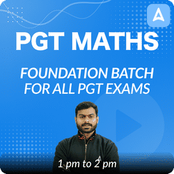 PGT MATHS | FOUNDATION BATCH | FOR ALL PGT EXAMS | Online Live Classes by Adda 247