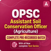 OPSC Assistant Soil Conservation Officer (Agriculture) Complete Batch with All New Complete Test series | Pre Recorded Batch by Adda247