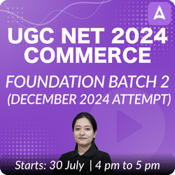 UGC NET 2024 | Commerce Foundation Batch 2 (December 2024 Attempt) Live + Recorded Classes By Adda 247