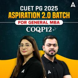 CUET PG 2025 GENERAL MBA ASPIRATION 2.0 BATCH | Complete Live Classes By Adda247 (As per Latest Syllabus)