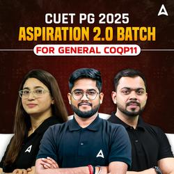 CUET PG 2025 GENERAL ASPIRATION 2.0 BATCH | Complete Live Classes By Adda247 (As per Latest Syllabus)