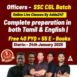 Officers - SSC CGL Batch | Complete Preparation in both Tamil & English | Includes Free 40 PYQ + 55 E-Books | Online Live Classes by Adda 247