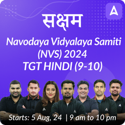 Navodaya Vidyalaya Samiti (NVS) 2024 | TGT HINDI (9-10) | Complete Batch | Online Live Classes by Adda 247