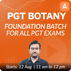 PGT Botany | Foundation Batch  | Complete | Online Live Classes by Adda 247