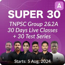 Super 30 | TNPSC Group 2&2A 30 Days Live Classes + 30 Test Series | Online Live Classes by Adda 247