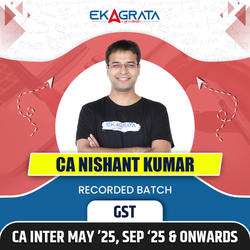 CA-Inter Regular Course for GST for May 25, Sep 25 & onwards by CA Nishant Kumar | Recorded Batch