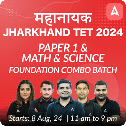 JHARKHAND TET 2024 | Paper 1 & Math & Science | Foundation Combo Batch | Online Live Classes by Adda 247