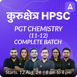 कुरुक्षेत्र | HPSC PGT Chemistry (11-12) | Complete Batch | Online Live Classes by Adda 247