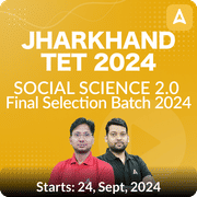 Jharkhand TET 2024 | Social Science 2.0 | Final Selection Batch 2024 | Online Live Classes by Adda 247