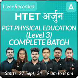 HTET | अर्जुन | PGT PHYSICAL EDUCATION (Level 3) | COMPLETE BATCH | Online Live Classes by Adda 247