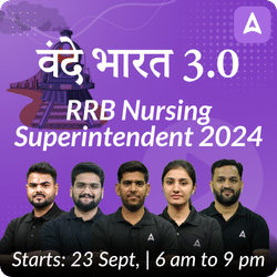 वंदे भारत 3.0 RRB Nursing Superintendent 2024 | Online Live Classes by Adda 247