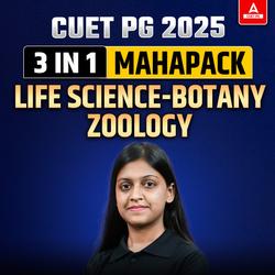 CUET PG 2025 Three in One MahaPack | Botany + Life Science + Zoology (SCQP07 +SCQP17+SCQP28) by Adda247