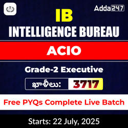 Intelligence Bureau (IB) Assistant Central Intelligence Officer (ACIO) | Grade-II Executive | Free PYQ Papers Discussion Batch | Online Live Classes by Adda 247