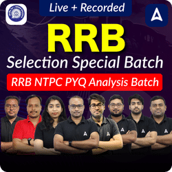 NTPC Selection Special Batch | RRB NTPC PYQ Analysis Batch | Online Live Classes by Adda 247