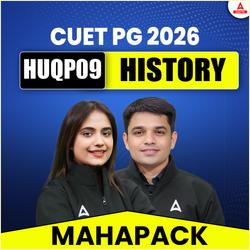 CUET PG 2025 MAHAPACK- HISTORY- HUQP09 BY ADDA247