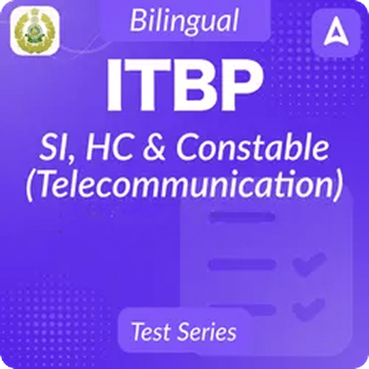 ITBP SI, HC and Constable (Telecommunication) Mock Test 2024