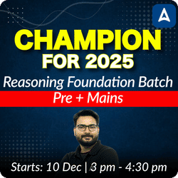 Champion | Reasoning Foundation Batch for 2025 Bank Exams | Pre + Mains | Online Live Classes by Adda 247